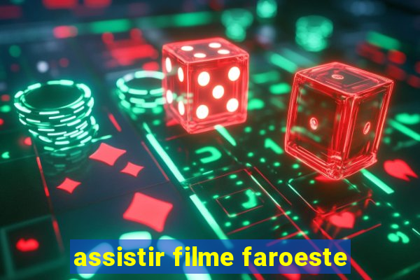 assistir filme faroeste